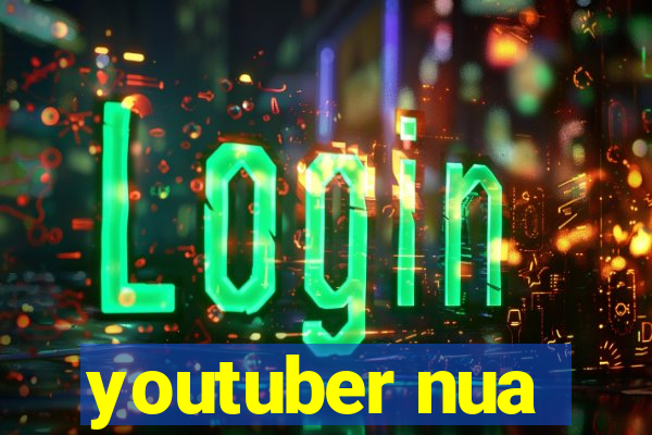 youtuber nua